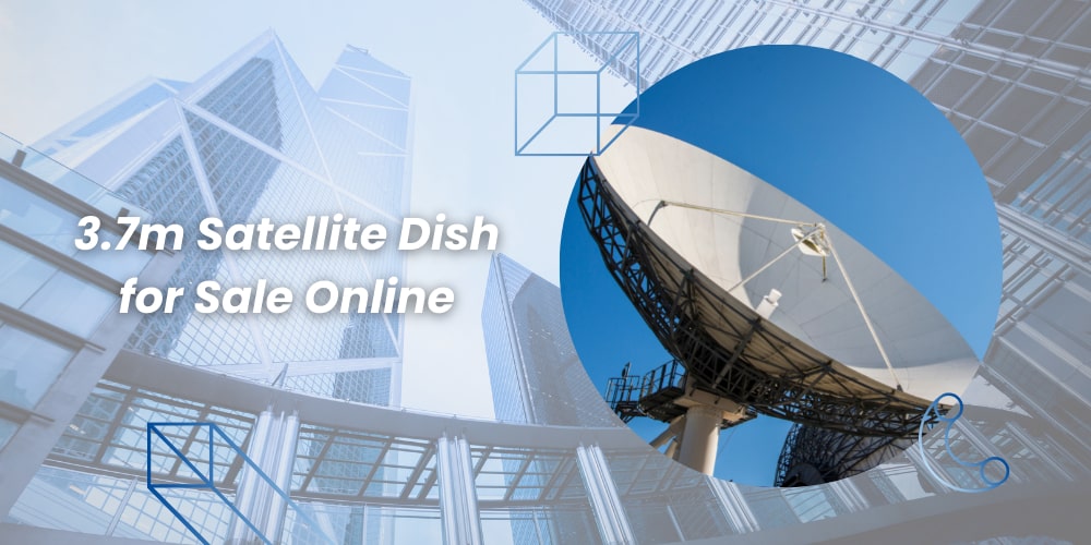 3.7m Satellite Dish for Sale Online